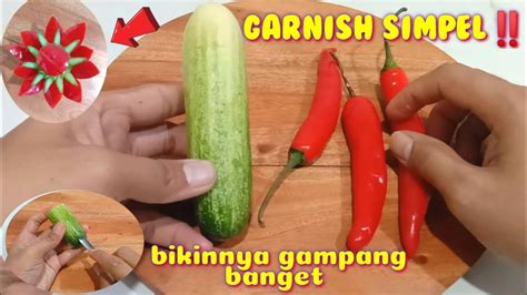 GAMPANG DIBUAT GARNISH CABE DAN TIMUN UNTUK HIASAN TUMPENG YouTube