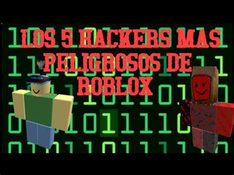 Top Los 5 Hackers Mas Peligrosos De Roblox YouTube