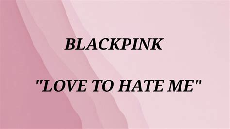 Blackpink Love To Hate Me Youtube