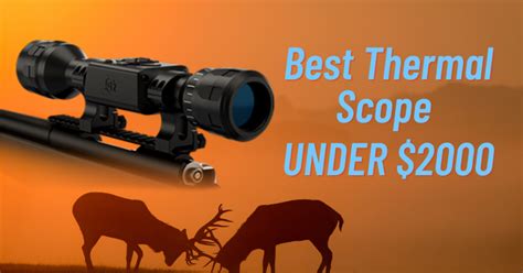 Best Thermal scope under 2000 Dollars (2021 Latest Edition)