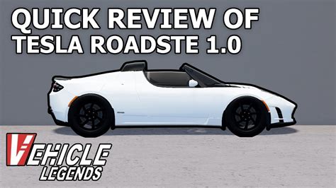 Quick Review Of Tesla Roadster Vehicle Legends Youtube