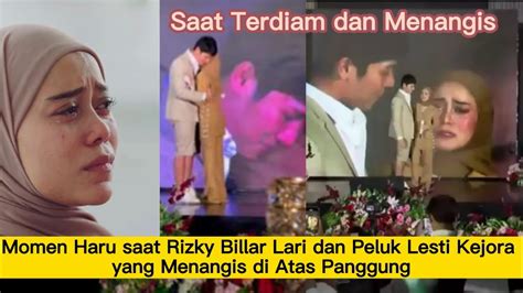 Momen Haru Saat Rizky Billar Lari Dan Peluk Lesti Kejora Yang Menangis