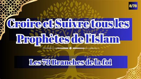 Branche De La Foi Croire Et Suivre Tous Les Proph Tes De L Islam