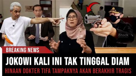 JOKOWI TAK TINGGAL DIAM HINAAN SOKTER TIFA BERBUNTUT PANJANG YouTube