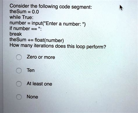 SOLVED Consider The Following Code Segment TheSum 0 0 While True