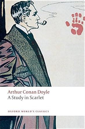 A Study In Scarlet Oxford Worlds Classics Doyle Arthur C Amazon