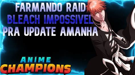 Live Anime Champions Farmando Raid Inscritos Para Update De Amnha