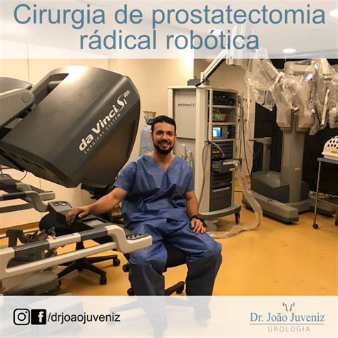 Cirurgia De Prostatectomia Radical Rob Tica Dr Jo O Juveniz