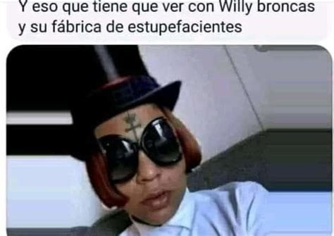 El William Broncas Meme Subido Por Crux Memedroid