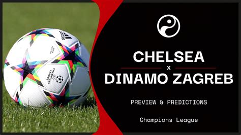 Chelsea V Dinamo Zagreb Prediction Betting Tips Odds Preview