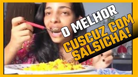 O Melhor Cuscuz Salsicha Youtube