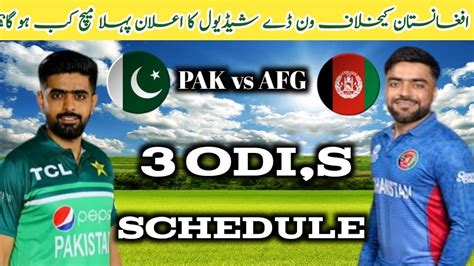 Pakistan Vs Afghanistan Odi Series Schedule 2023 Pakistan Vs Afghanistan Series Schedule