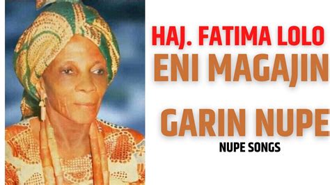 Hajiya Fatima Lolo Eni Magajin Garin Nupe Alhaji Bagudu Bcc Youtube