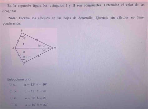 Solved En La Siguiente Figura Los Triángulos I Y Ii Son Congruentes