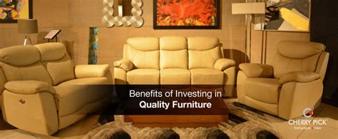 Benefits Of Investing In Quality Premium Furniture Cherrypick Furniture