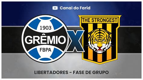 Ao Vivo Gr Mio X The Strongest Libertadores Farid Reagindo