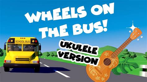 Wheels On The Bus Ukulele Version Youtube