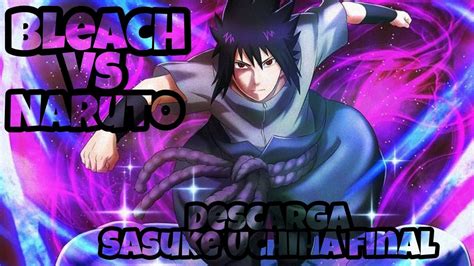 Sasuke Uchiha Final Mugen Char Jus Bleach Vs Naruto Mugencharjus