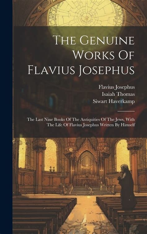 The Genuine Works Of Flavius Josephus The Last Nine Books Of The