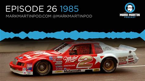 Mark Martin Podcast Episode 26 1985 Youtube