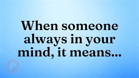 When Someone Always In Your Mind Without Any Communication It Means