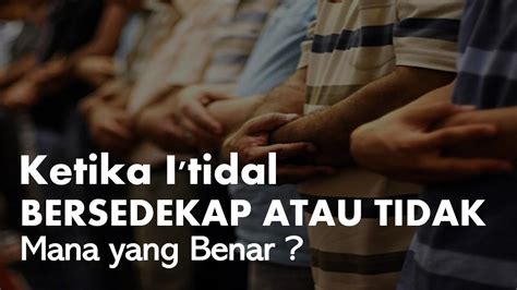 I Tidal Bangkit Dari Rukuk Sesuai Kajian Sunnah Sifat Shalat Nabi