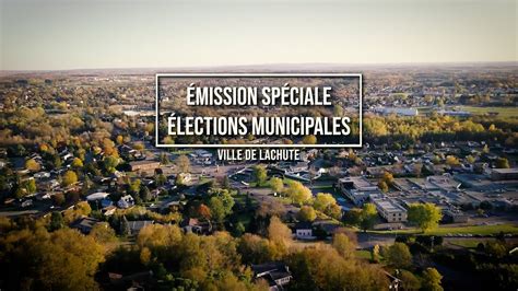 Mission Sp Ciale Lections Municipales D Bat Lachute Youtube