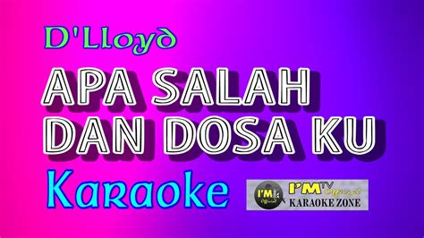 KARAOKE APA SALAH DAN DOSA KU D LLOYD YouTube