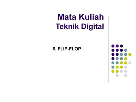 Presentasi Bab6 Flip Flop Ppt