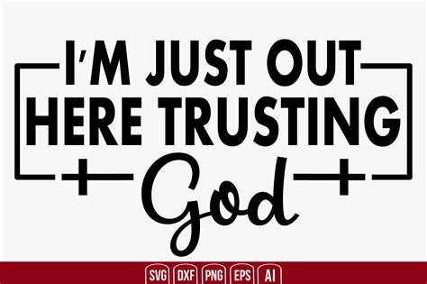 I M Just Out Here Trusting God Graphic By Creativemim Creative