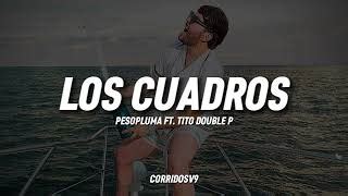 Los Cuadros Peso Pluma Ft Tito Double P Corridos 2024 Chords