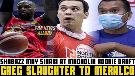 Pba Live Greg Slaughter To Meralco I Shabazz Matinding Sinabi Sa Smb