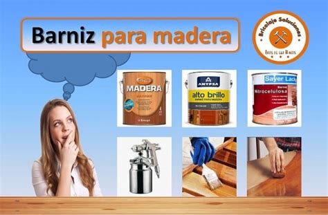 Barniz Para Madera Consejos Tiles Aqu