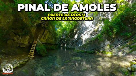 Ca On De La Angostura Y Puente De Dios Reserva De La Biosfera Sierra