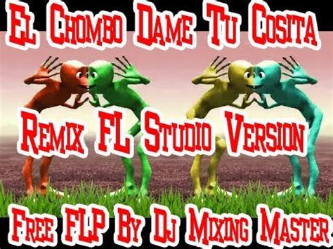 El Chombo Dame Tu Cosita Remix FL Studio Version Free FLP By Dj Mixing