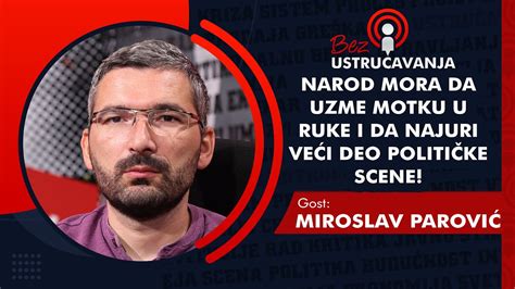 Bez Ustru Avanja Miroslav Parovi Narod Mora Da Uzme Motku U Ruke I