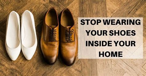 These Are The Disgusting Reasons You Should Never Wear Shoes At Home