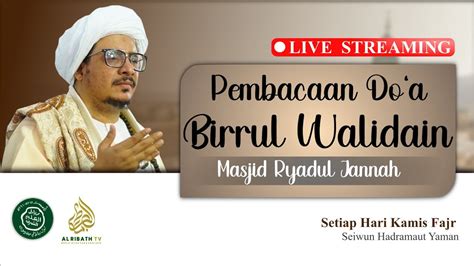 LIVE PEMBACAAN DO A KHATAM QUR AN DOA BIRRUL WALIDAIN BERSAMA HABIB