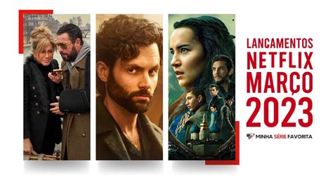 Lista completa os 43 lançamentos Netflix de março