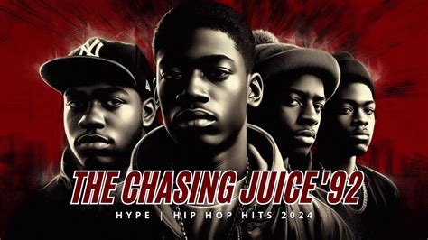 Hype The Chasing Juice 92 Hip Hop Hits 2024 Youtube