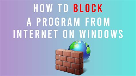 How To Block A Program From Accessing The Internet On Windows 7 8 10 11