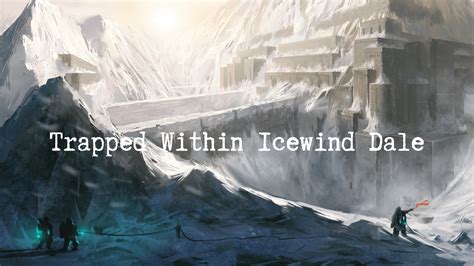 Play Dungeons Dragons E Online Trapped Within Icewind Dale A Rime