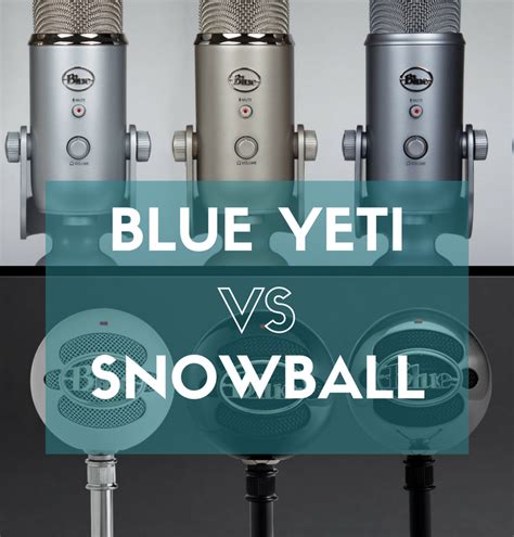 Blue Snowball vs Blue Yeti – Which one should you buy? - Why Video Is Great