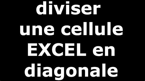 Comment Diviser Une Cellule EXCEL En DIAGONALE YouTube