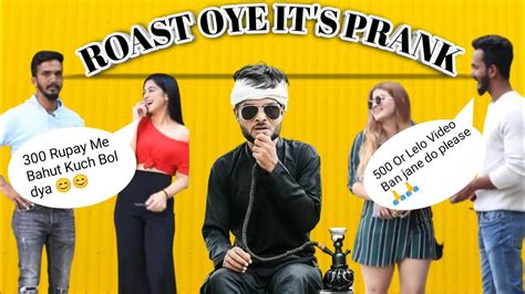 Roast Oye It S Prank Roast Video Prank Video New Roast Video New