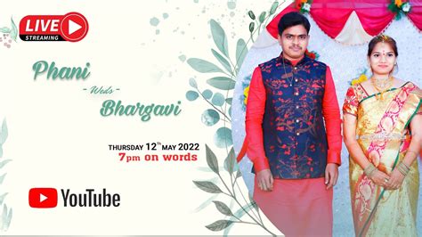 Phani Weds Bhargavi Wedding Live Th May Youtube