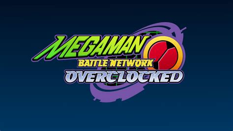 Mega Man Battle Network Overclocked By Nick West