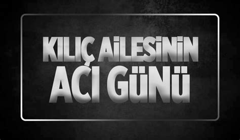 Kılıç vefat etti Akyazı Haber Akyazı nın Bir Numaralı Haber Sitesi