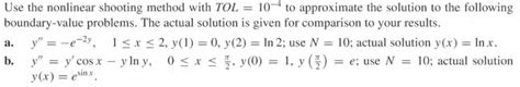 Use The Nonlinear Shooting Method With Tol 10−4 To