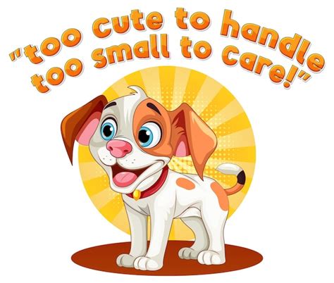 Free Vector Cute Puppy With Too Cute To Handle Too Small To Care Text